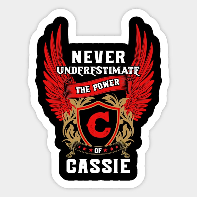 Never Underestimate The Power Cassie - Cassie First Name Tshirt Funny Gifts Sticker by dmitriytewzir